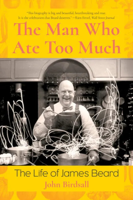 The Man Who Ate Too Much: The Life of James Beard - Paperback
