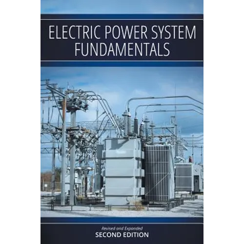 Electric Power System Fundamentals: Revised and Expanded Second Edition - Paperback