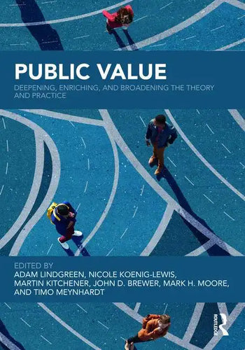 Public Value: Deepening, Enriching, and Broadening the Theory and Practice - Hardcover