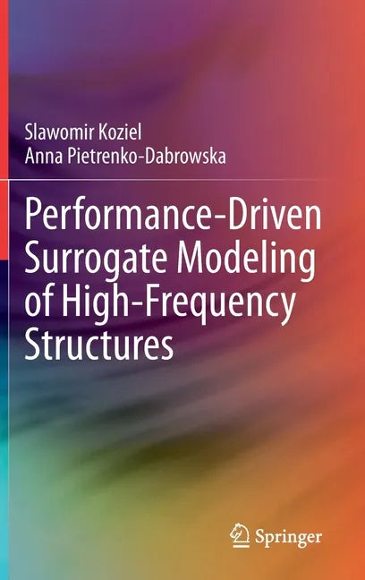 Performance-Driven Surrogate Modeling of High-Frequency Structures - Hardcover