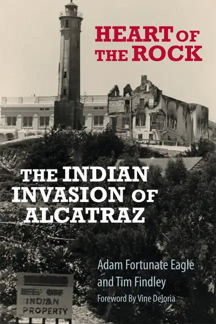 Heart of the Rock: The Indian Invasion of Alcatraz - Paperback