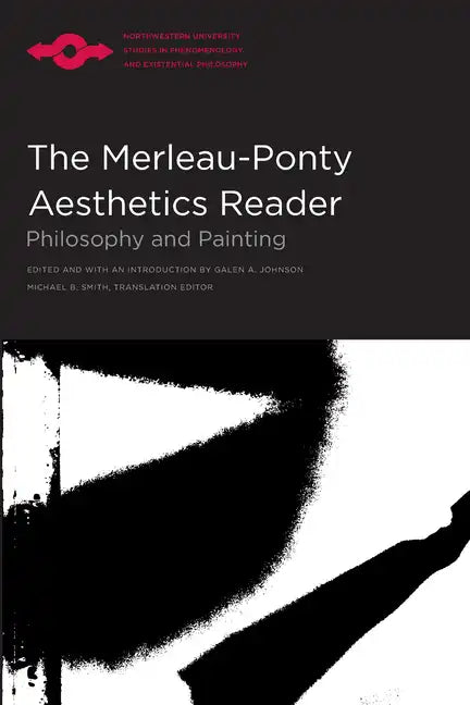 The Merleau-Ponty Aesthetics Reader: Philosophy and Painting - Paperback