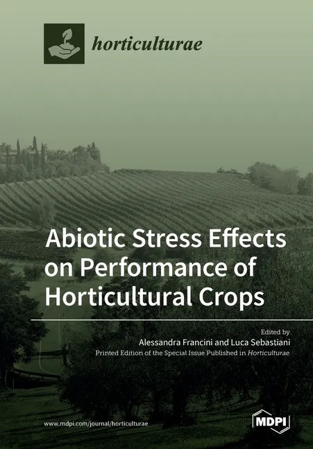 Abiotic Stress Effects on Performance of Horticultural Crops - Paperback