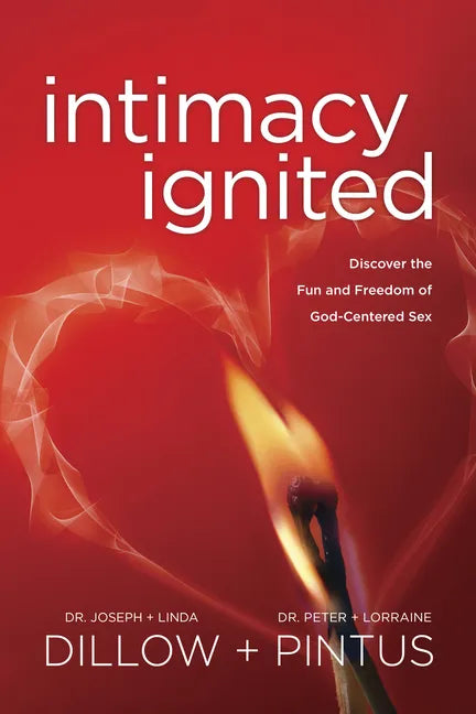 Intimacy Ignited: Discover the Fun and Freedom of God-Centered Sex - Paperback