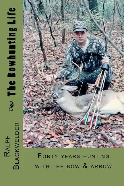 The Bowhunting Life - Paperback