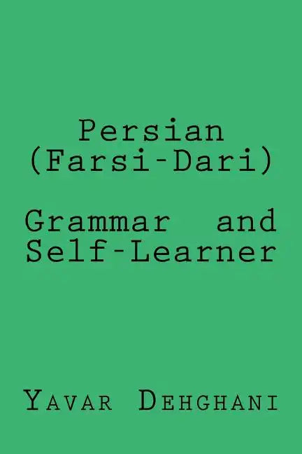 Persian (Farsi-Dari) Grammar and Self-Learner - Paperback