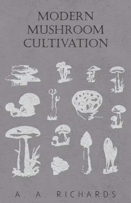 Modern Mushroom Cultivation - Hardcover