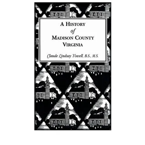 A History of Madison County, Virginia - Paperback