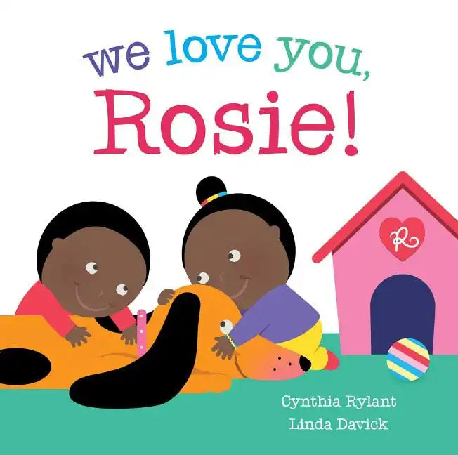We Love You, Rosie! - Hardcover