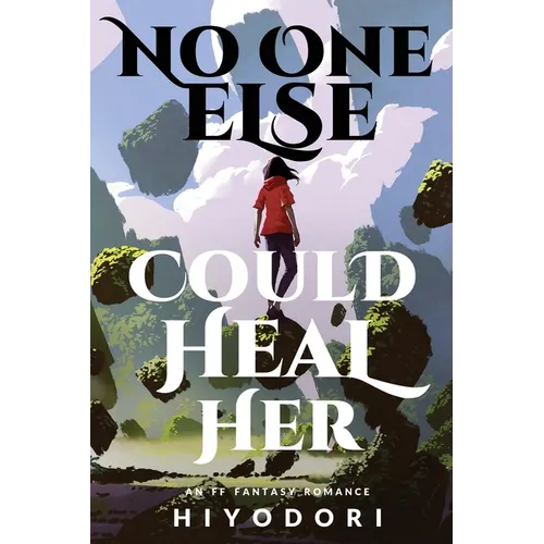 No One Else Could Heal Her: An FF Fantasy Romance - Paperback