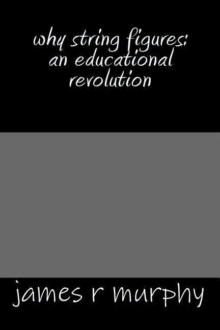 why string figures: an educational revolution - Paperback
