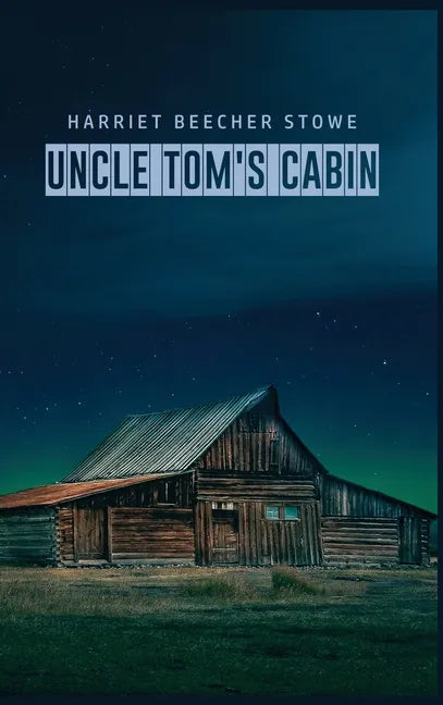 Uncle Tom's Cabin - Hardcover