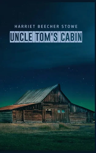 Uncle Tom's Cabin - Hardcover