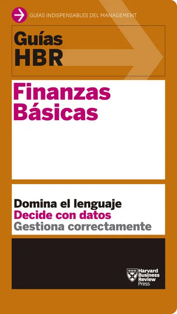 Guías Hbr: Finanzas Básicas (HBR Guide to Finance Basics for Managers Spanish Edition) - Paperback