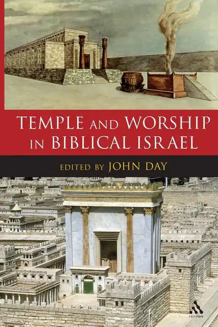 Temple and Worship in Biblical Israel - Paperback