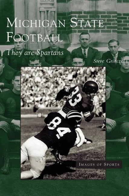 Michigan State Football: They Are Spartans - Hardcover