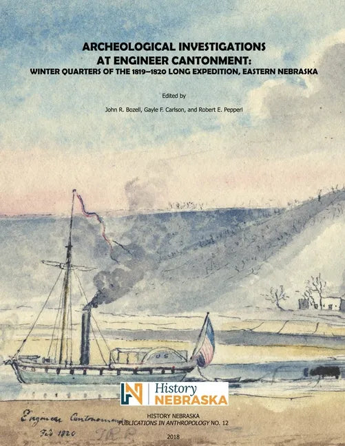 Archeological Investigations at Engineer Cantonment: Winter Quarters of the 1819-1820 Long Expedition, Eastern Nebraska - Paperback