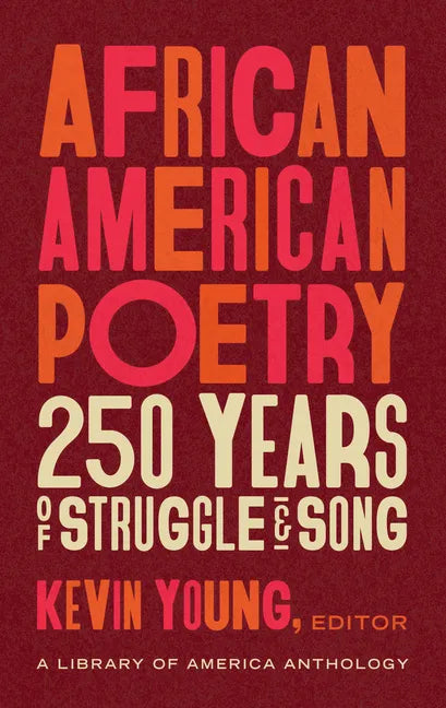 African American Poetry: 250 Years of Struggle & Song (Loa #333): A Library of America Anthology - Hardcover
