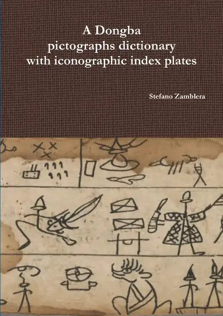 A Dongba pictographs dictionary with iconographic index plates - Paperback