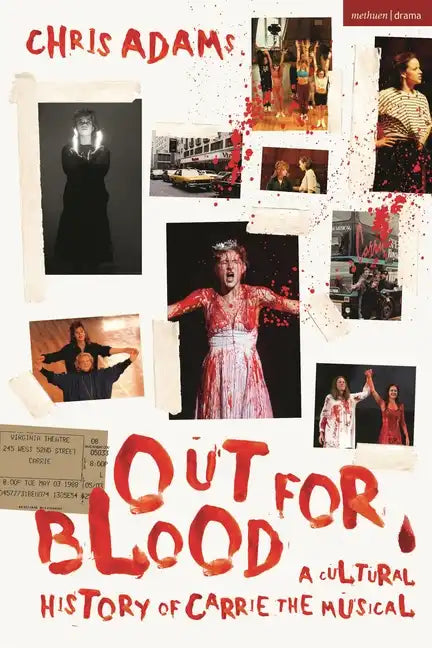Out for Blood: A Cultural History of Carrie the Musical - Paperback