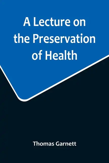 A Lecture on the Preservation of Health - Paperback