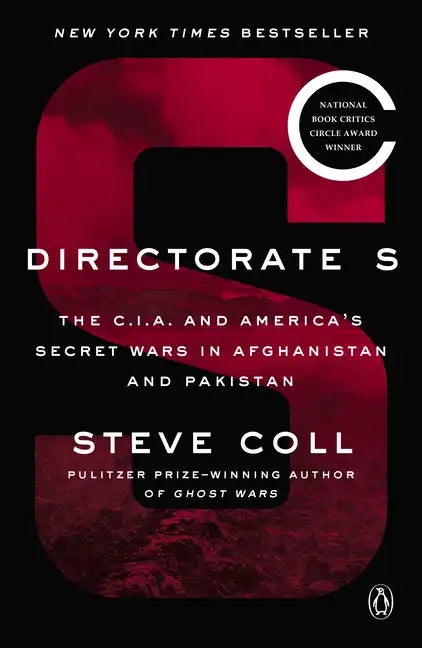 Directorate S: The C.I.A. and America's Secret Wars in Afghanistan and Pakistan - Paperback