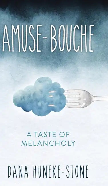 Amuse-bouche: A Taste of Melancholy - Hardcover