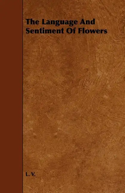 The Language and Sentiment of Flowers - Paperback