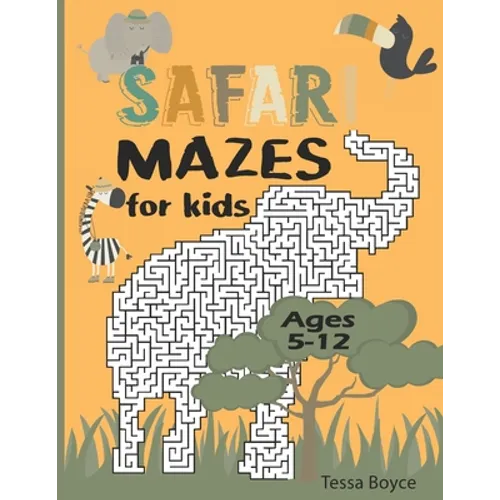 Safari Mazes for Kids: Safari themed maze book for kids ages 5-12 - Paperback