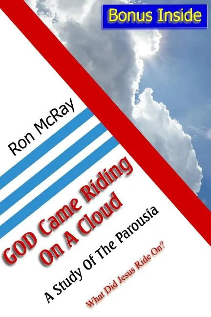 GOD Came Riding On A Cloud: A Study Of The Parousia - Paperback