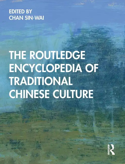The Routledge Encyclopedia of Traditional Chinese Culture - Paperback