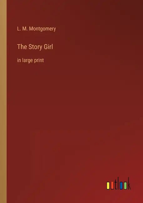 The Story Girl: in large print - Paperback