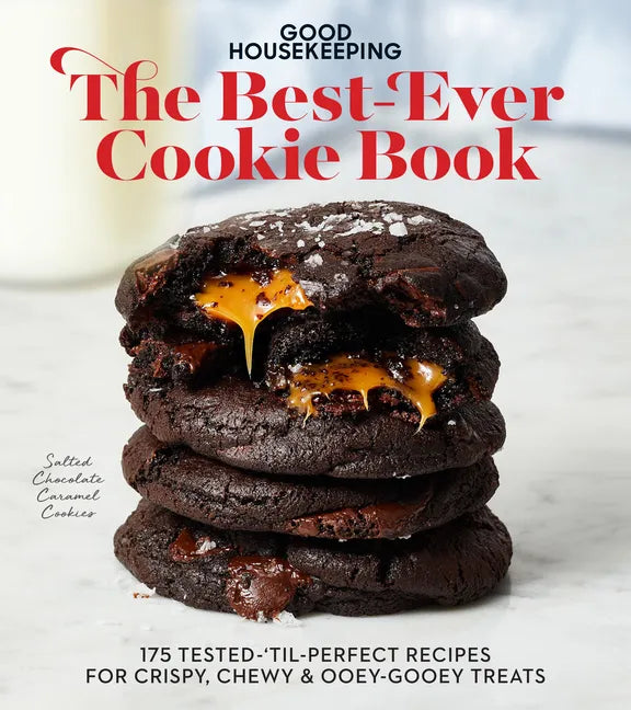 Good Housekeeping the Best-Ever Cookie Book: 175 Tested-'Til-Perfect Recipes for Crispy, Chewy & Ooey-Gooey Treats - Hardcover