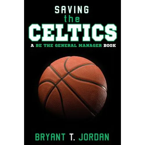 Saving the Celtics: A Be the General Manager Book - Paperback