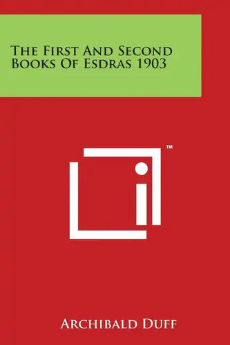 The First And Second Books Of Esdras 1903 - Paperback