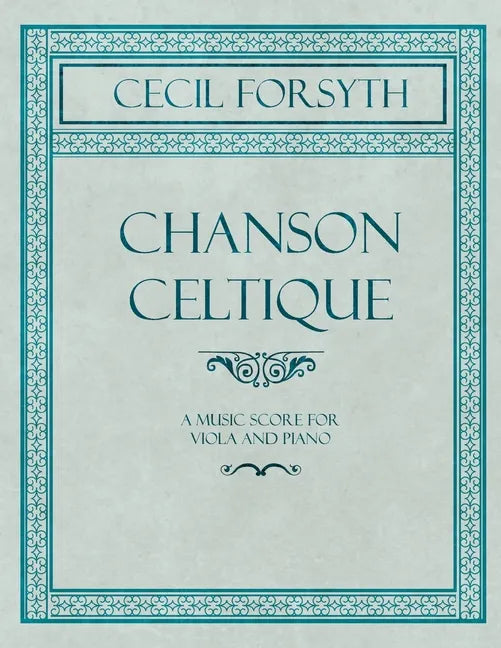 Chanson Celtique - A Music Score for Viola and Piano - Paperback