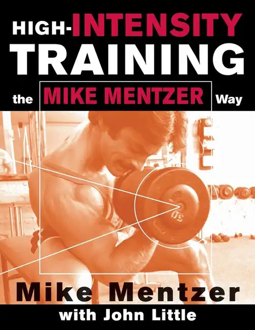High-Intensity Training the Mike Mentzer Way - Paperback