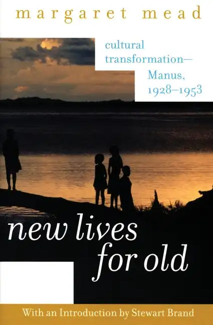 New Lives for Old: Cultural Transformation--Manus, 1928-1953 - Paperback