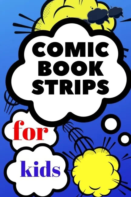 comic book strips for kids: Create Your Own Comic Book Strip, Variety of Templates For Comic Book Drawing, Comic Book With Lots of Templates (comi - Paperback