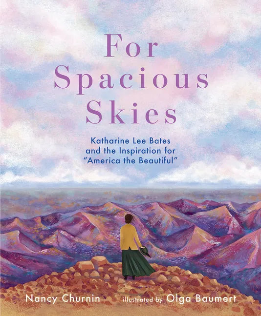 For Spacious Skies: Katharine Lee Bates and the Inspiration for America the Beautiful - Hardcover