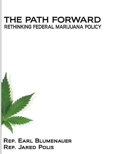 The Path Forward: Rethinking Federal Marijuana Policy - Paperback