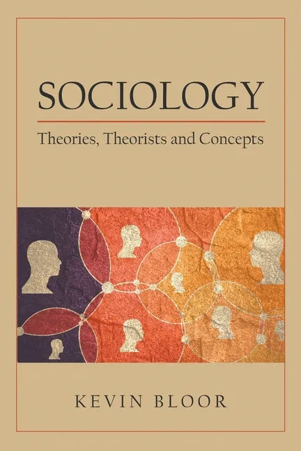 Sociology: Theories, Theorists and Concepts - Paperback