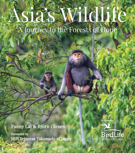 Asia's Wildlife: A Journey to the Forests of Hope (Proceeds Support Birdlife International) - Hardcover