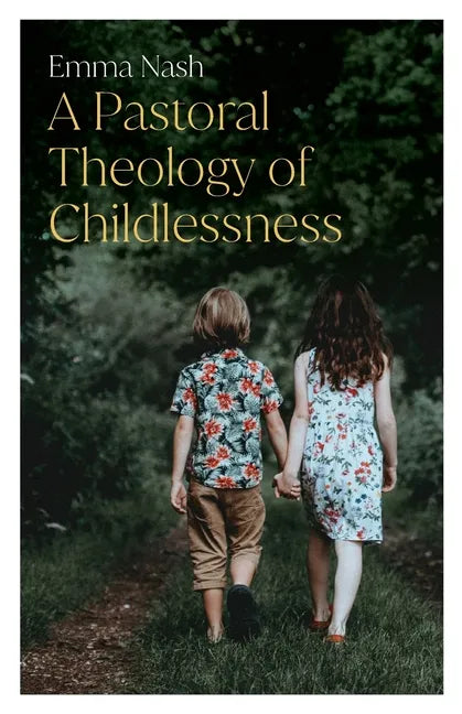 A Pastoral Theology of Childlessness - Paperback