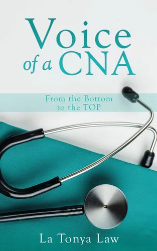 Voice of a CNA: From the Bottom to the TOP - Paperback