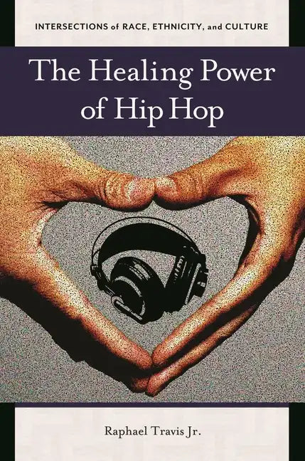 The Healing Power of Hip Hop - Hardcover