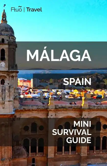 Málaga Mini Survival Guide - Paperback