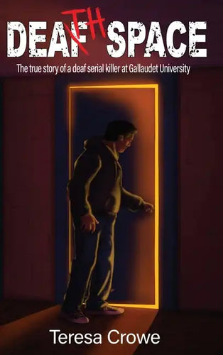 Death Space: The true story of the deaf serial killer at Galluadet University - Hardcover