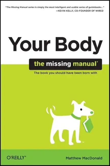 Your Body: The Missing Manual - Paperback