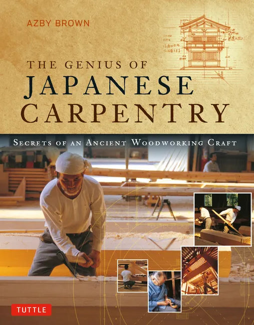 The Genius of Japanese Carpentry: Secrets of an Ancient Woodworking Craft - Paperback